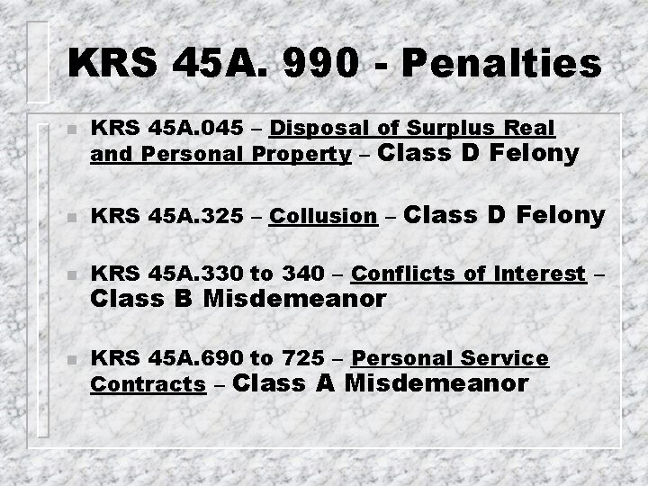 KRS 45 A. 990 - Penalties n KRS 45 A. 045 – Disposal of