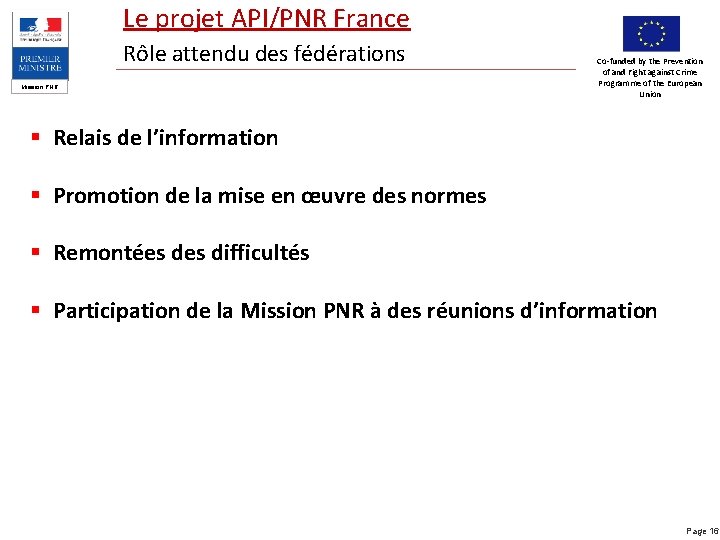 Le projet API/PNR France Rôle attendu des fédérations Mission PNR Co-funded by the Prevention