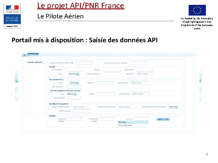 Le projet API/PNR France Le Pilote Aérien Mission PNR Co-funded by the Prevention of