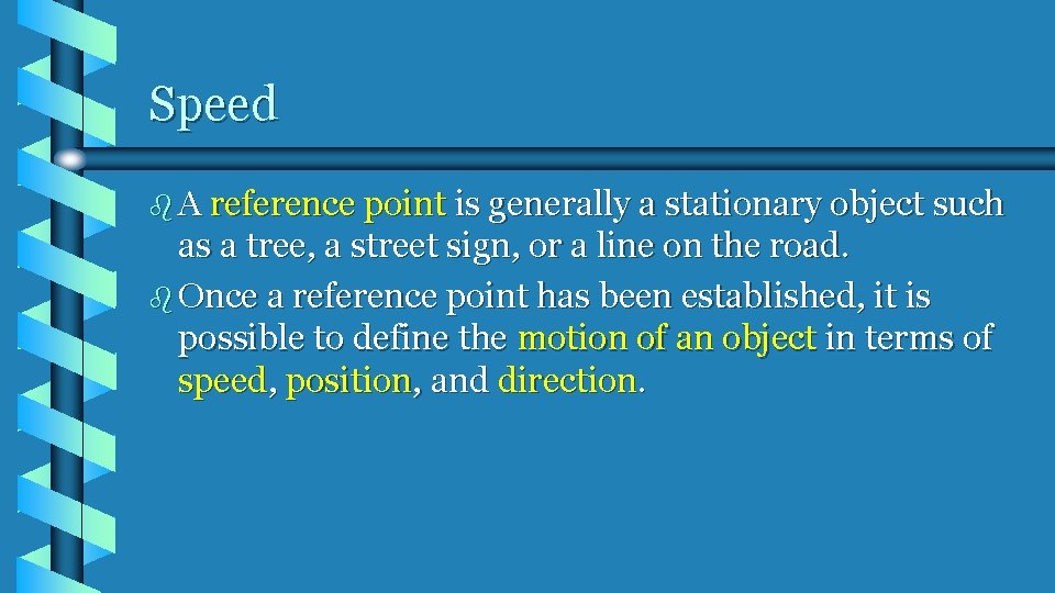 Speed b A reference point is generally a stationary object such as a tree, Speed b A reference point is generally a stationary object such as a tree,