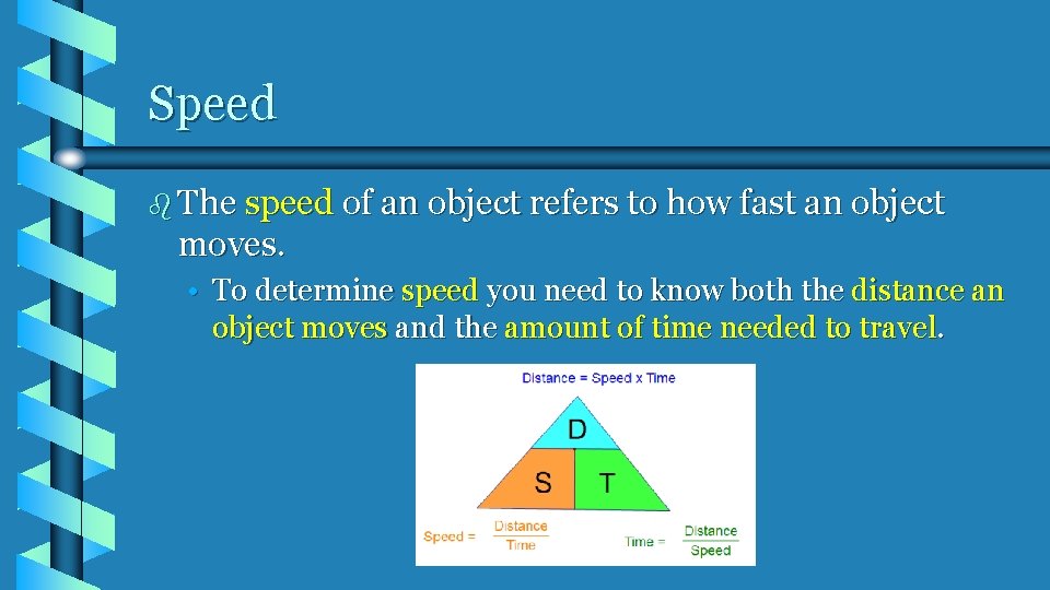 Speed b The speed of an object refers to how fast an object moves.