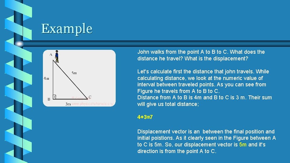 Example John walks from the point A to B to C. What does the