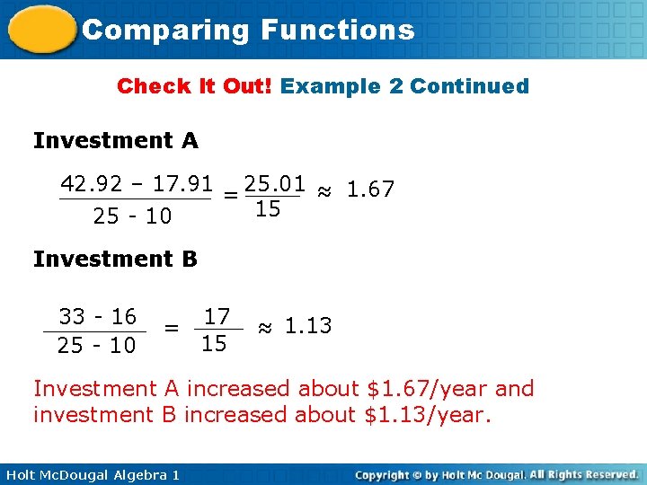 Comparing Functions Check It Out! Example 2 Continued Investment A 42. 92 – 17. Comparing Functions Check It Out! Example 2 Continued Investment A 42. 92 – 17.