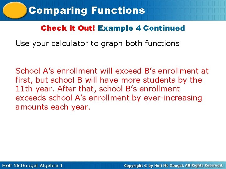 Comparing Functions Check It Out! Example 4 Continued Use your calculator to graph both Comparing Functions Check It Out! Example 4 Continued Use your calculator to graph both