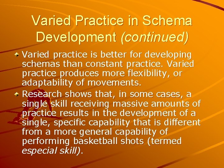 Varied Practice in Schema Development (continued) Varied practice is better for developing schemas than