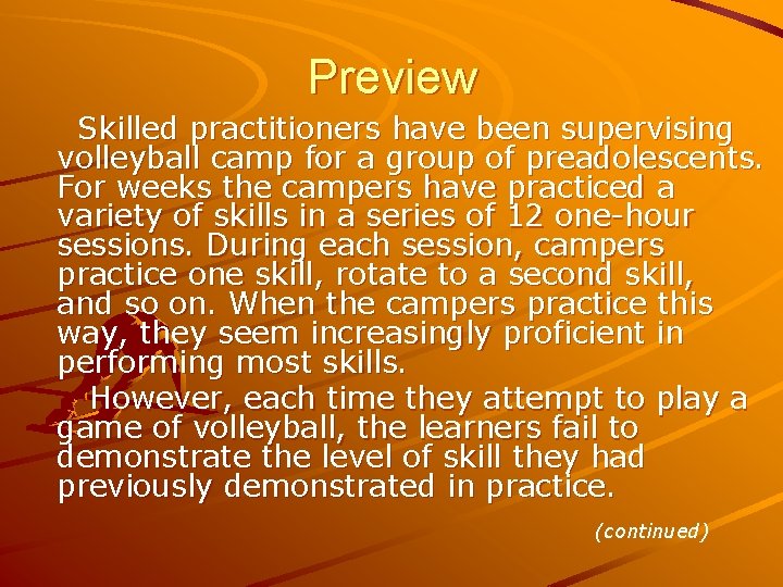 Preview Skilled practitioners have been supervising volleyball camp for a group of preadolescents. For