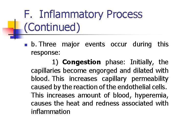 F. Inflammatory Process (Continued) b. Three major events occur during this response: 1)