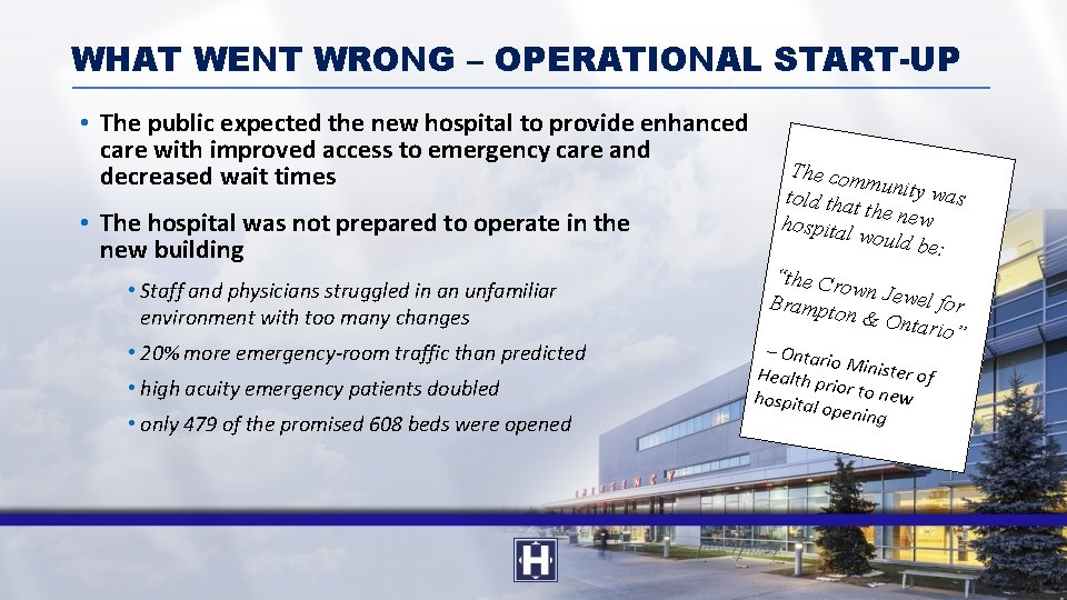 WHAT WENT WRONG – OPERATIONAL START-UP • The public expected the new hospital to