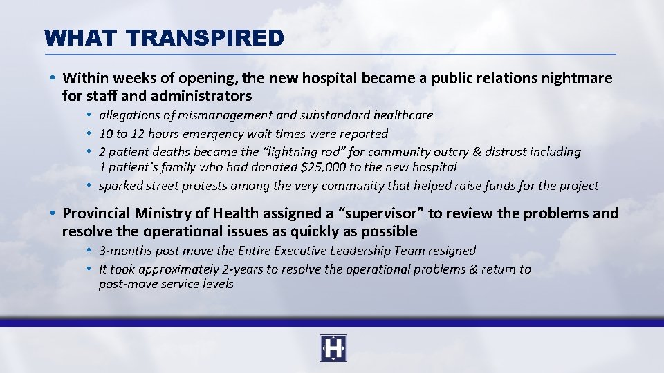 WHAT TRANSPIRED • Within weeks of opening, the new hospital became a public relations