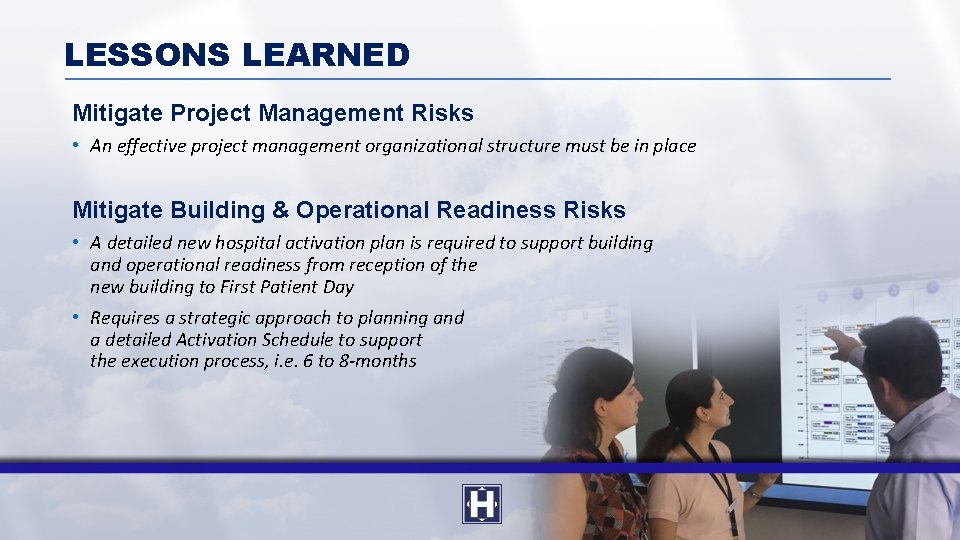 LESSONS LEARNED Mitigate Project Management Risks • An effective project management organizational structure must
