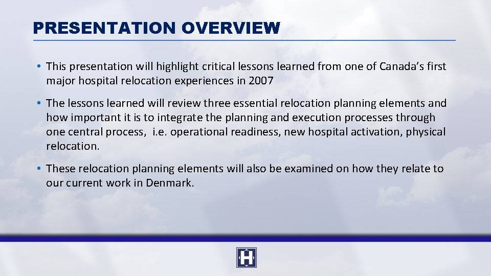 PRESENTATION OVERVIEW • This presentation will highlight critical lessons learned from one of Canada’s