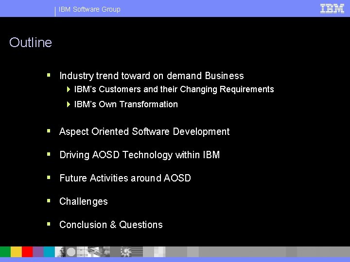 IBM Software Group Outline § Industry trend toward on demand Business 4 IBM’s Customers