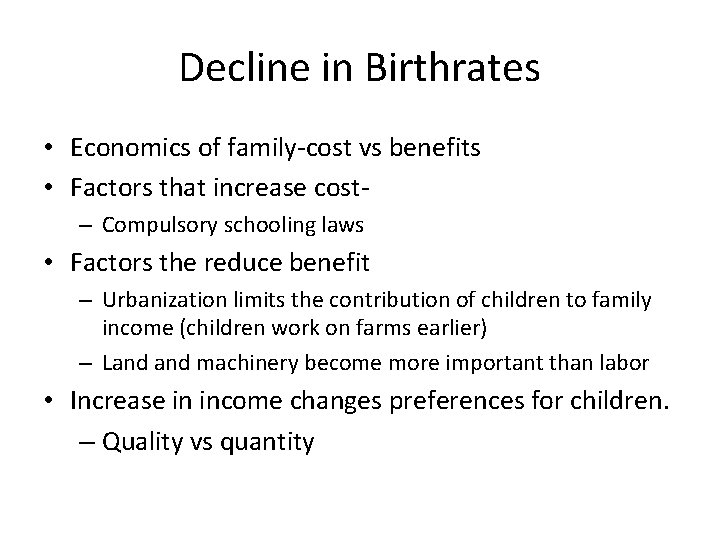 Decline in Birthrates • Economics of family-cost vs benefits • Factors that increase cost–