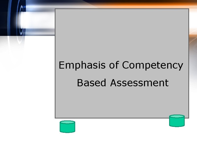 Emphasis of Competency Based Assessment 