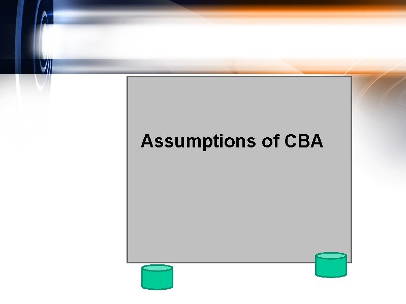 Assumptions of CBA 