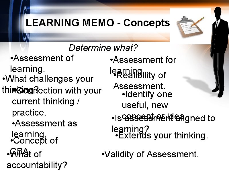 LEARNING MEMO - Concepts Determine what? • Assessment of • Assessment for learning. •