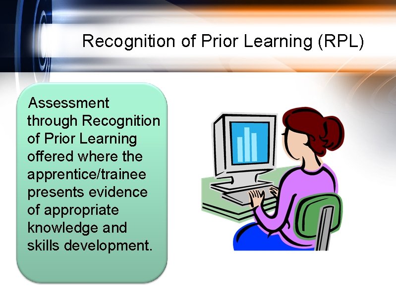 Recognition of Prior Learning (RPL) Assessment through Recognition of Prior Learning offered where the