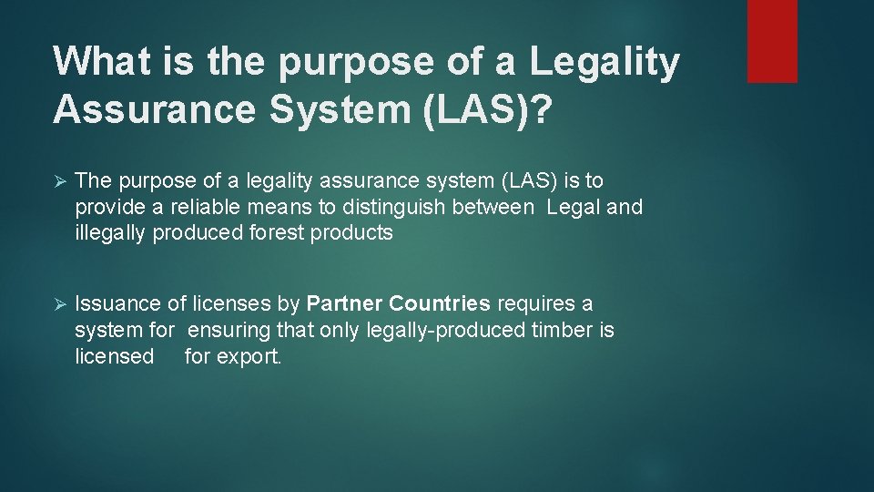 What is the purpose of a Legality Assurance System (LAS)? Ø The purpose of