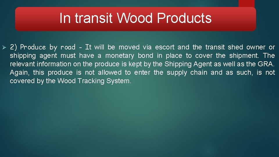 In transit Wood Products Ø 2) Produce by road - It will be moved