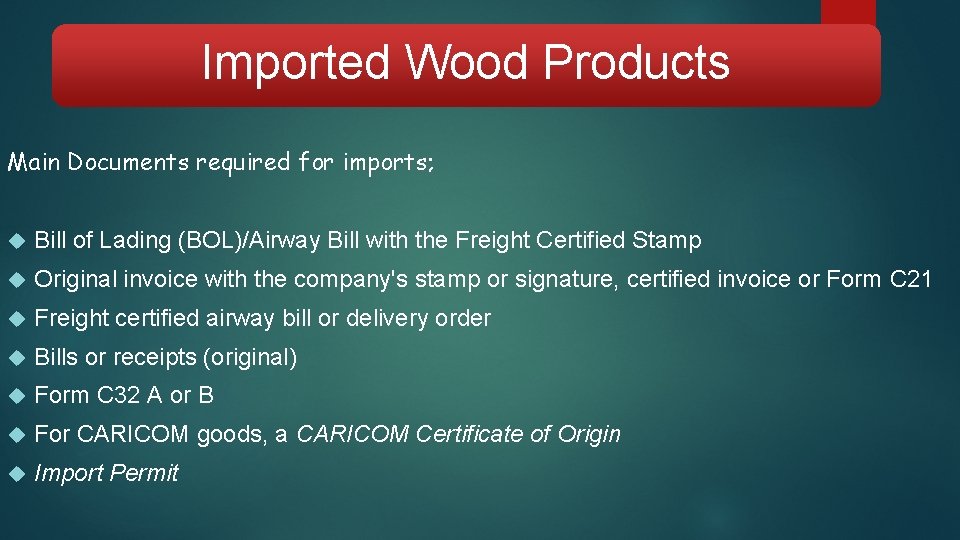 Imported Wood Products Main Documents required for imports; Bill of Lading (BOL)/Airway Bill with