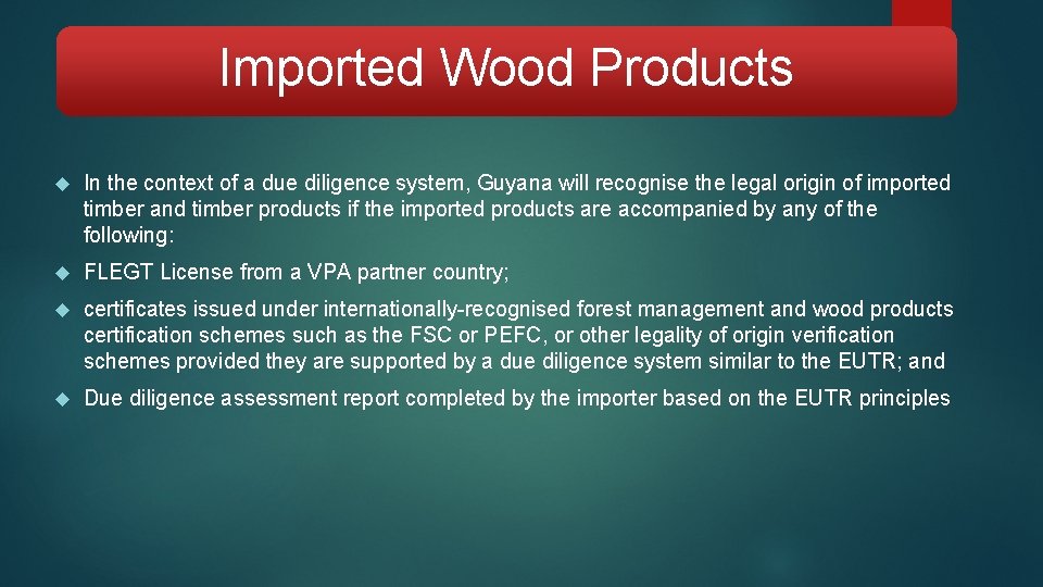 Imported Wood Products In the context of a due diligence system, Guyana will recognise