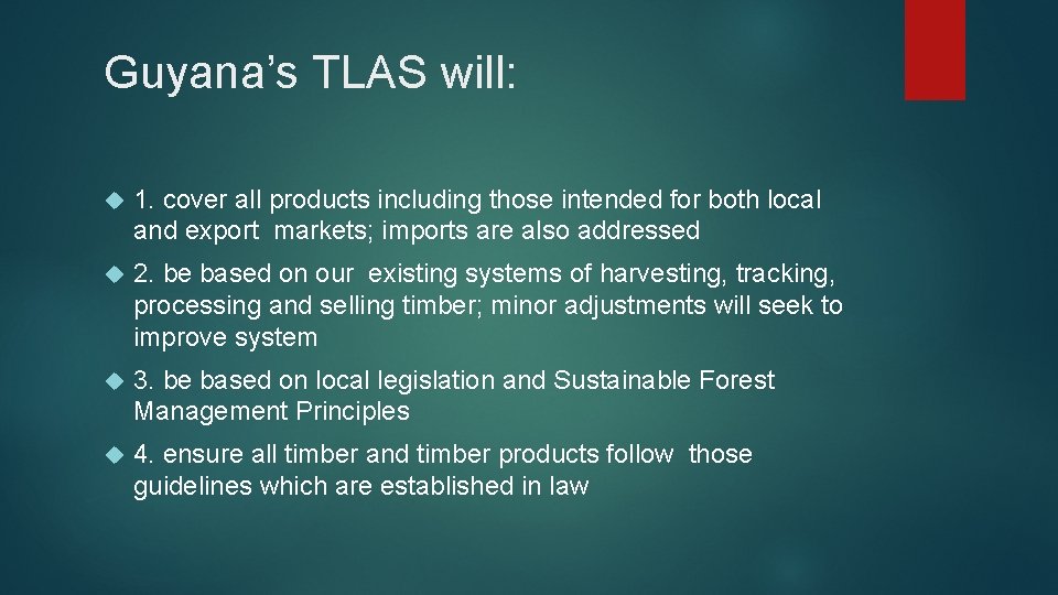 Guyana’s TLAS will: 1. cover all products including those intended for both local and