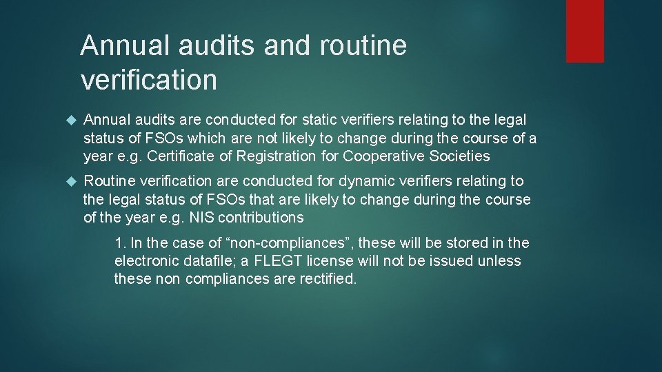 Annual audits and routine verification Annual audits are conducted for static verifiers relating to