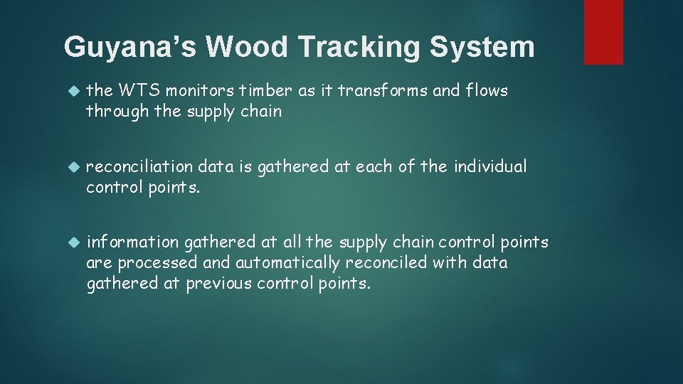 Guyana’s Wood Tracking System the WTS monitors timber as it transforms and flows through