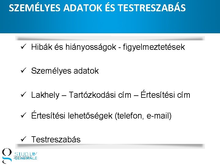 SZEMÉLYES ADATOK ÉS TESTRESZABÁS ü Hibák és hiányosságok - figyelmeztetések ü Személyes adatok ü