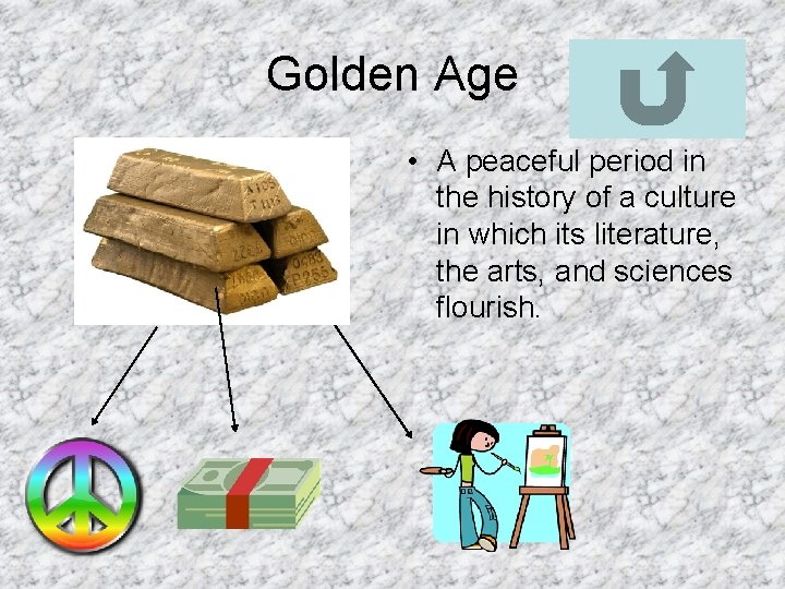 Golden Age • A peaceful period in the history of a culture in which