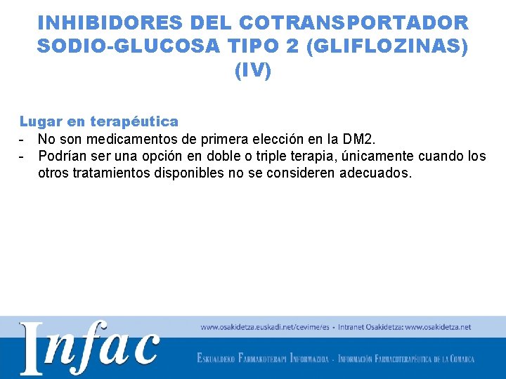 INHIBIDORES DEL COTRANSPORTADOR SODIO-GLUCOSA TIPO 2 (GLIFLOZINAS) (IV) Lugar en terapéutica - No son