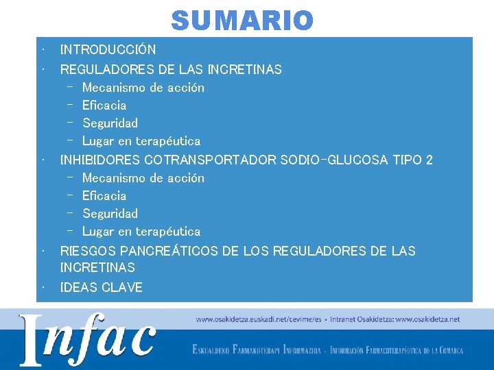 SUMARIO • • • INTRODUCCIÓN REGULADORES DE LAS INCRETINAS – Mecanismo de acción –