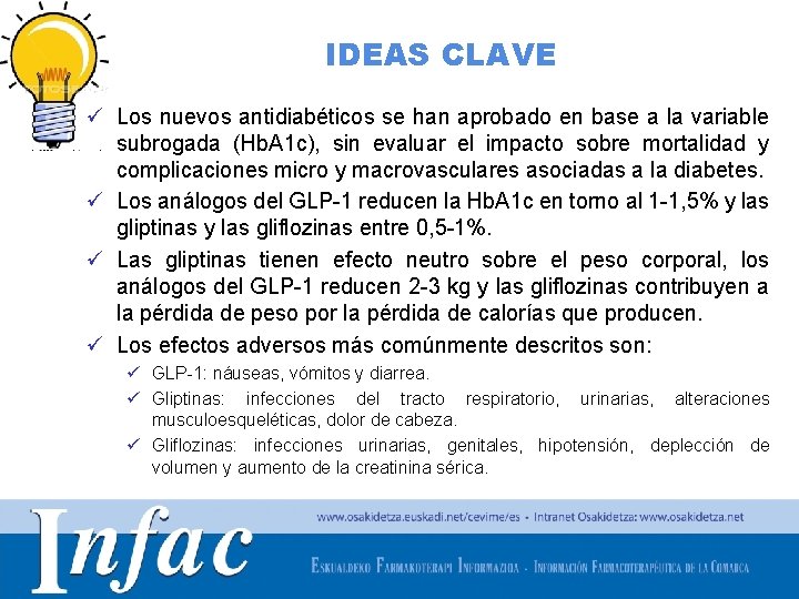 IDEAS CLAVE ü Los nuevos antidiabéticos se han aprobado en base a la variable