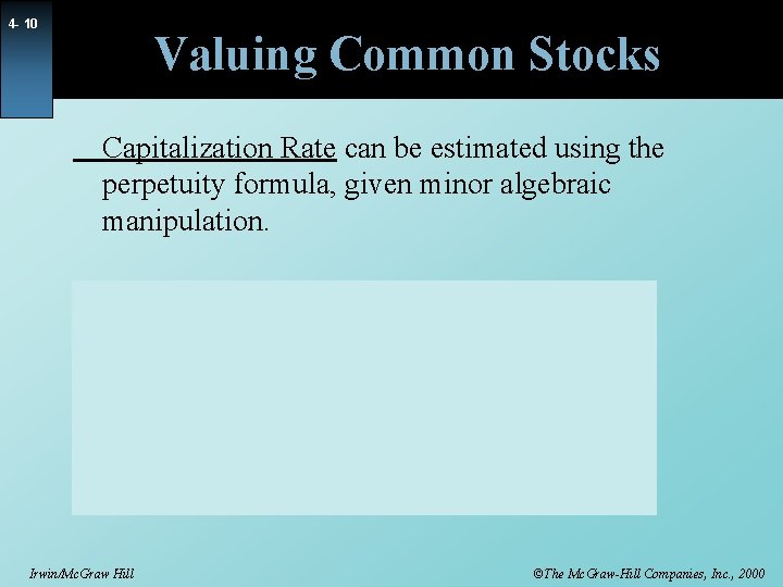 4 - 10 Valuing Common Stocks Capitalization Rate can be estimated using the perpetuity