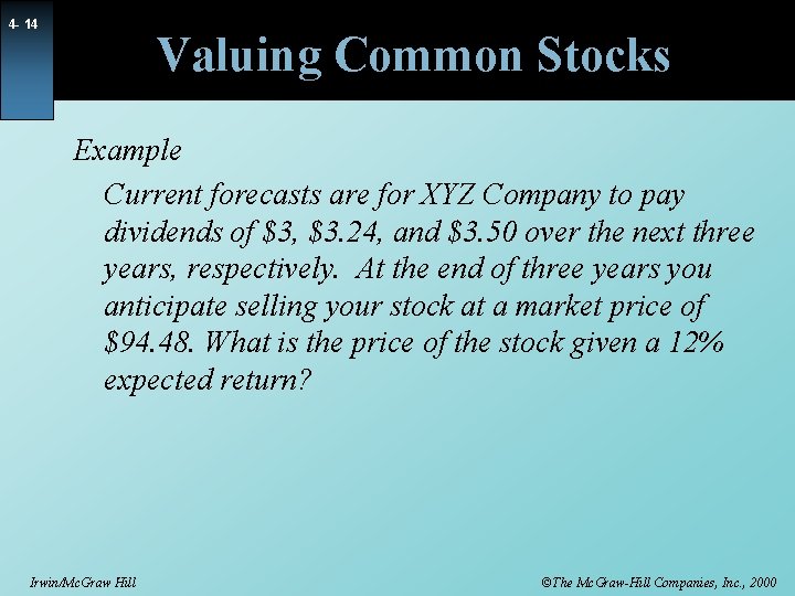 4 - 14 Valuing Common Stocks Example Current forecasts are for XYZ Company to