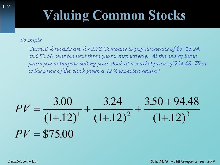 4 - 15 Valuing Common Stocks Example Current forecasts are for XYZ Company to