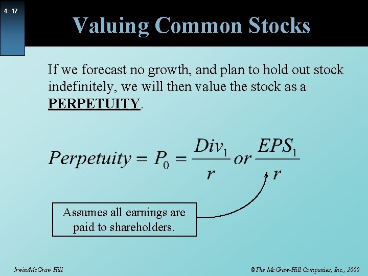 4 - 17 Valuing Common Stocks If we forecast no growth, and plan to