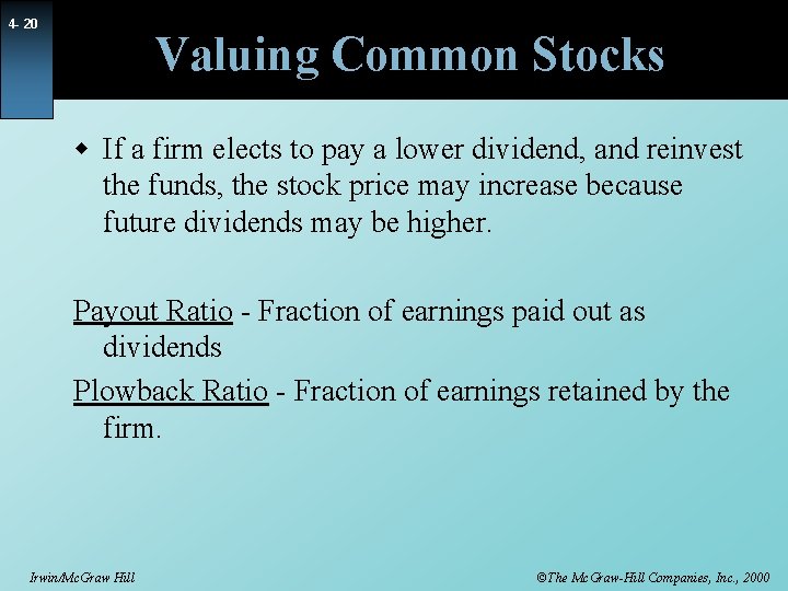 4 - 20 Valuing Common Stocks w If a firm elects to pay a