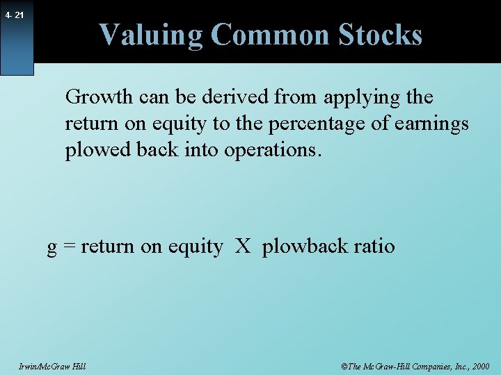 4 - 21 Valuing Common Stocks Growth can be derived from applying the return