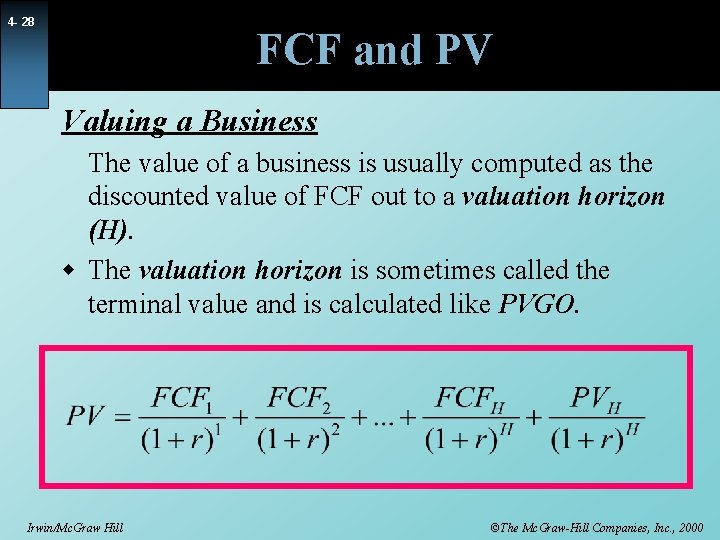 4 - 28 FCF and PV Valuing a Business The value of a business