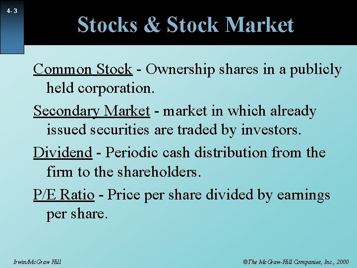 4 - 3 Stocks & Stock Market Common Stock - Ownership shares in a