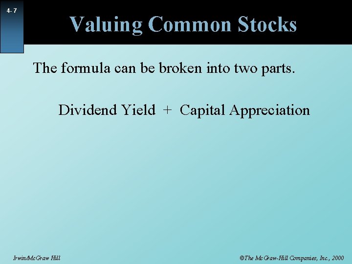 4 - 7 Valuing Common Stocks The formula can be broken into two parts.