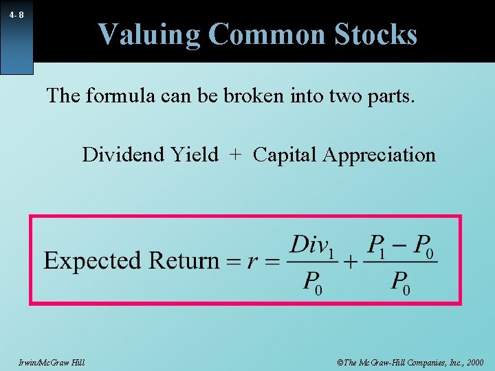 4 - 8 Valuing Common Stocks The formula can be broken into two parts.