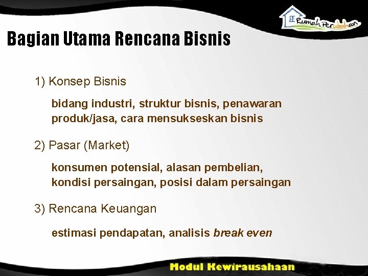 Bagian Utama Rencana Bisnis 1) Konsep Bisnis bidang industri, struktur bisnis, penawaran produk/jasa, cara