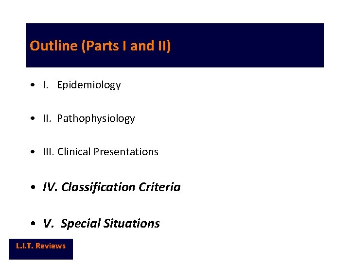 Outline (Parts I and II) • I. Epidemiology • II. Pathophysiology • III. Clinical