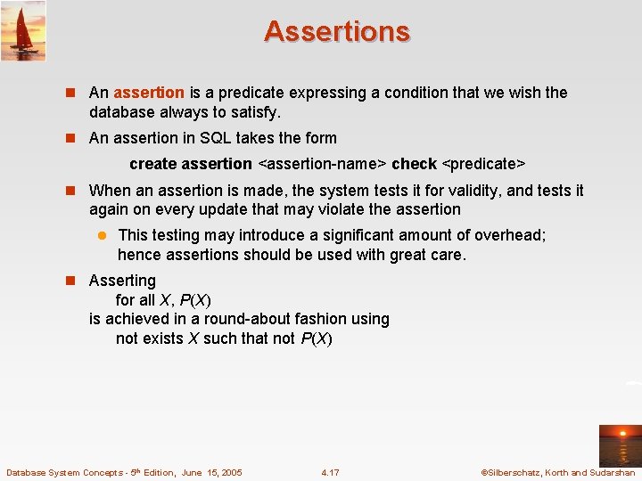 Assertions n An assertion is a predicate expressing a condition that we wish the