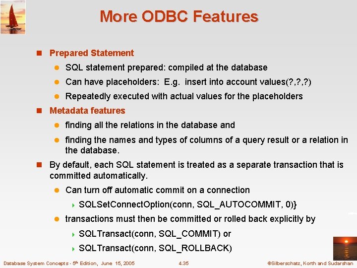 More ODBC Features n Prepared Statement l SQL statement prepared: compiled at the database