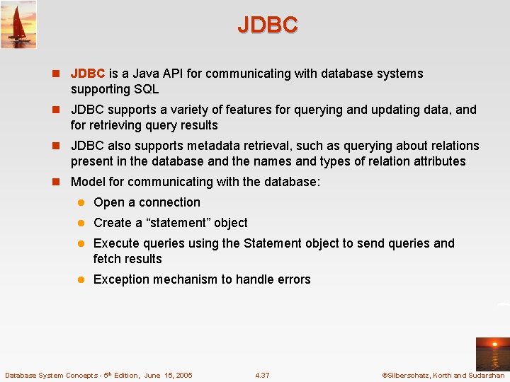 JDBC n JDBC is a Java API for communicating with database systems supporting SQL