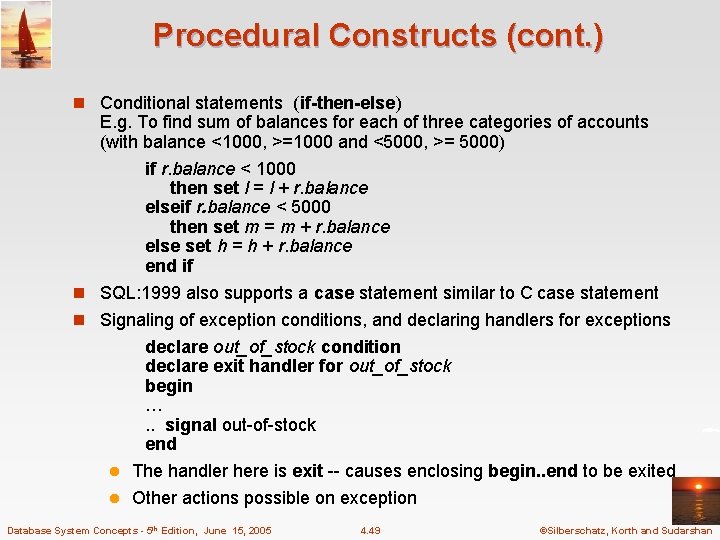 Procedural Constructs (cont. ) n Conditional statements (if-then-else) E. g. To find sum of