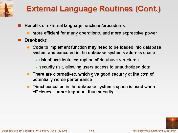 External Language Routines (Cont. ) n Benefits of external language functions/procedures: l more efficient